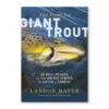 Angler's Book Supply The Hunt For Giant Trout