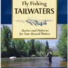 Trouts Fly Fishing Fly Fishing Tailwaters: Tactics And Patterns For Year-Round Waters